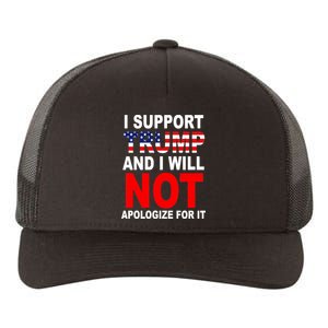 I Support Trump And Will Not Apologize For It Yupoong Adult 5-Panel Trucker Hat