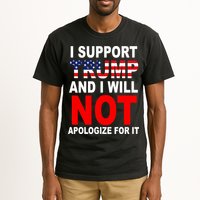I Support Trump And Will Not Apologize For It Tall T-Shirt