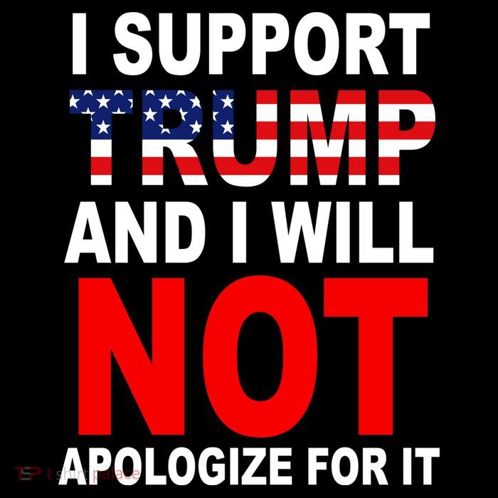 I Support Trump And Will Not Apologize For It Button