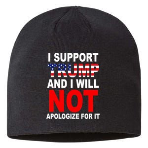 I Support Trump And Will Not Apologize For It Sustainable Beanie