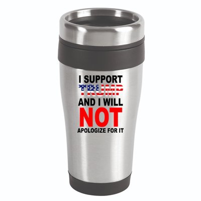 I Support Trump And Will Not Apologize For It 16oz Travel Tumbler
