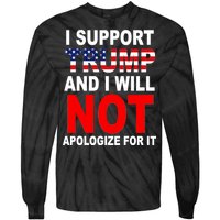 I Support Trump And Will Not Apologize For It Tie-Dye Long Sleeve Shirt