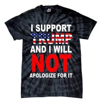 I Support Trump And Will Not Apologize For It Tie-Dye T-Shirt