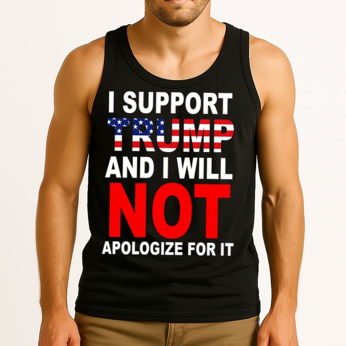 I Support Trump And Will Not Apologize For It Tank Top