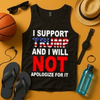 I Support Trump And Will Not Apologize For It Tank Top
