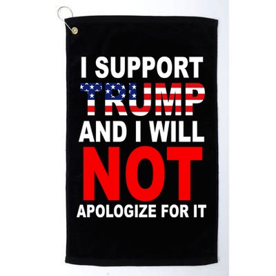 I Support Trump And Will Not Apologize For It Golf Towel