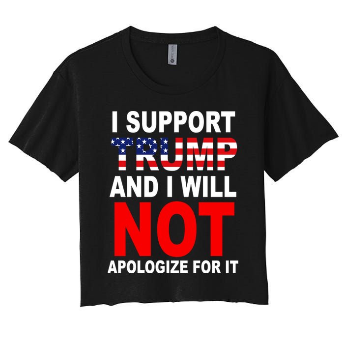 I Support Trump And Will Not Apologize For It Crop Top