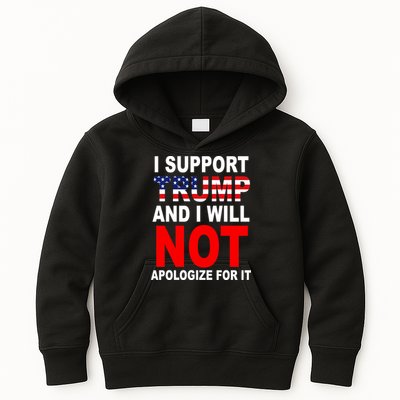 I Support Trump And Will Not Apologize For It Kids Hoodie