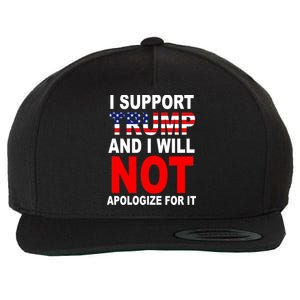 I Support Trump And Will Not Apologize For It Wool Snapback Cap