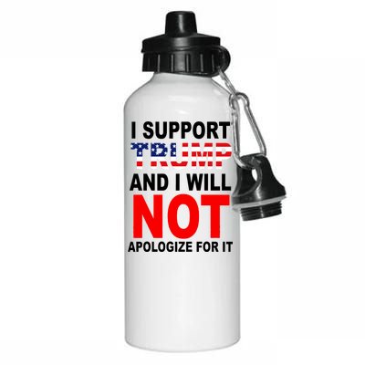 I Support Trump And Will Not Apologize For It Aluminum Water Bottle