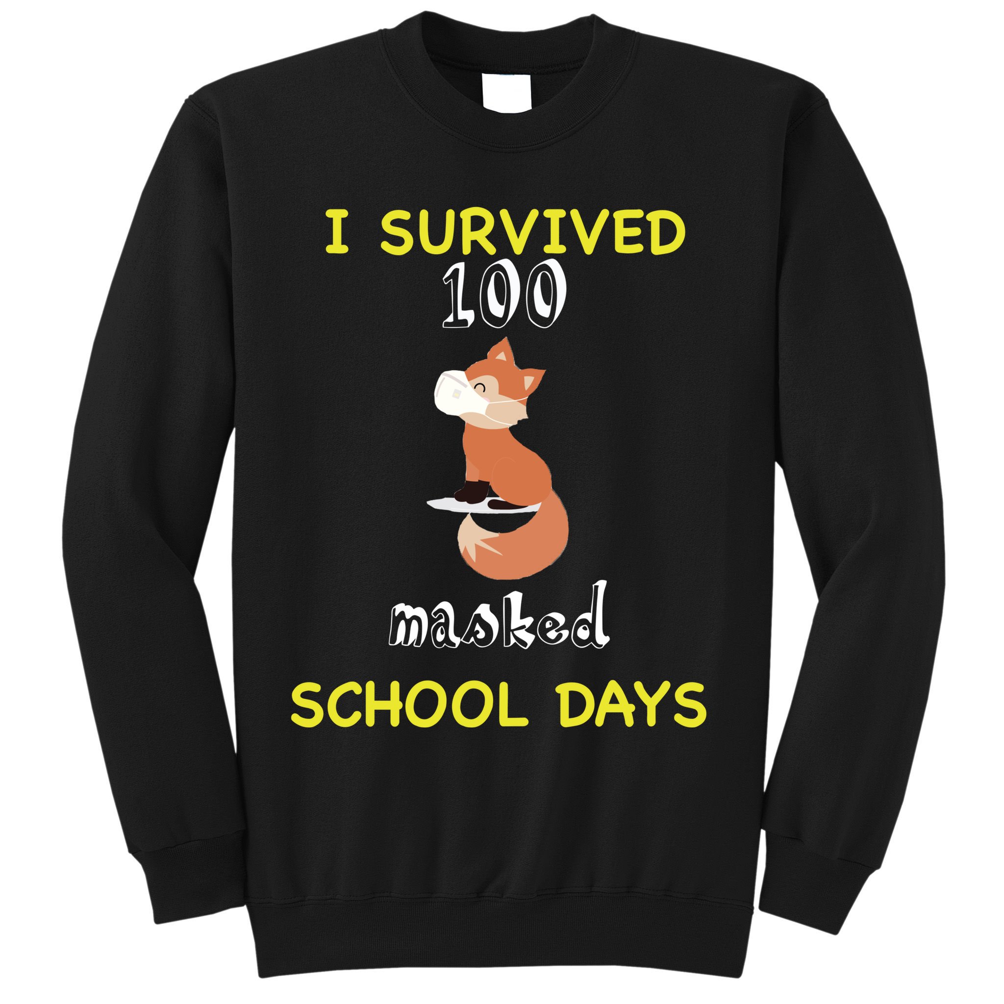 I Survived 100 Masked School Days  Sweatshirt