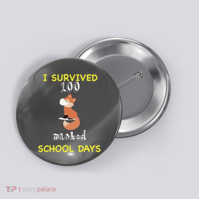 I Survived 100 Masked School Days Button