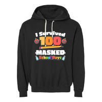 I Survived 100 Masked School Days Pandemic Learning Garment-Dyed Fleece Hoodie