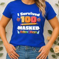 I Survived 100 Masked School Days Pandemic Learning Womens T-Shirt