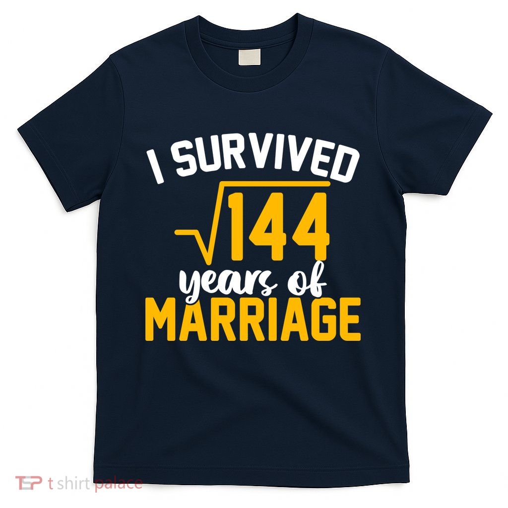 I Survived 144 Years Of Marriage T-Shirt