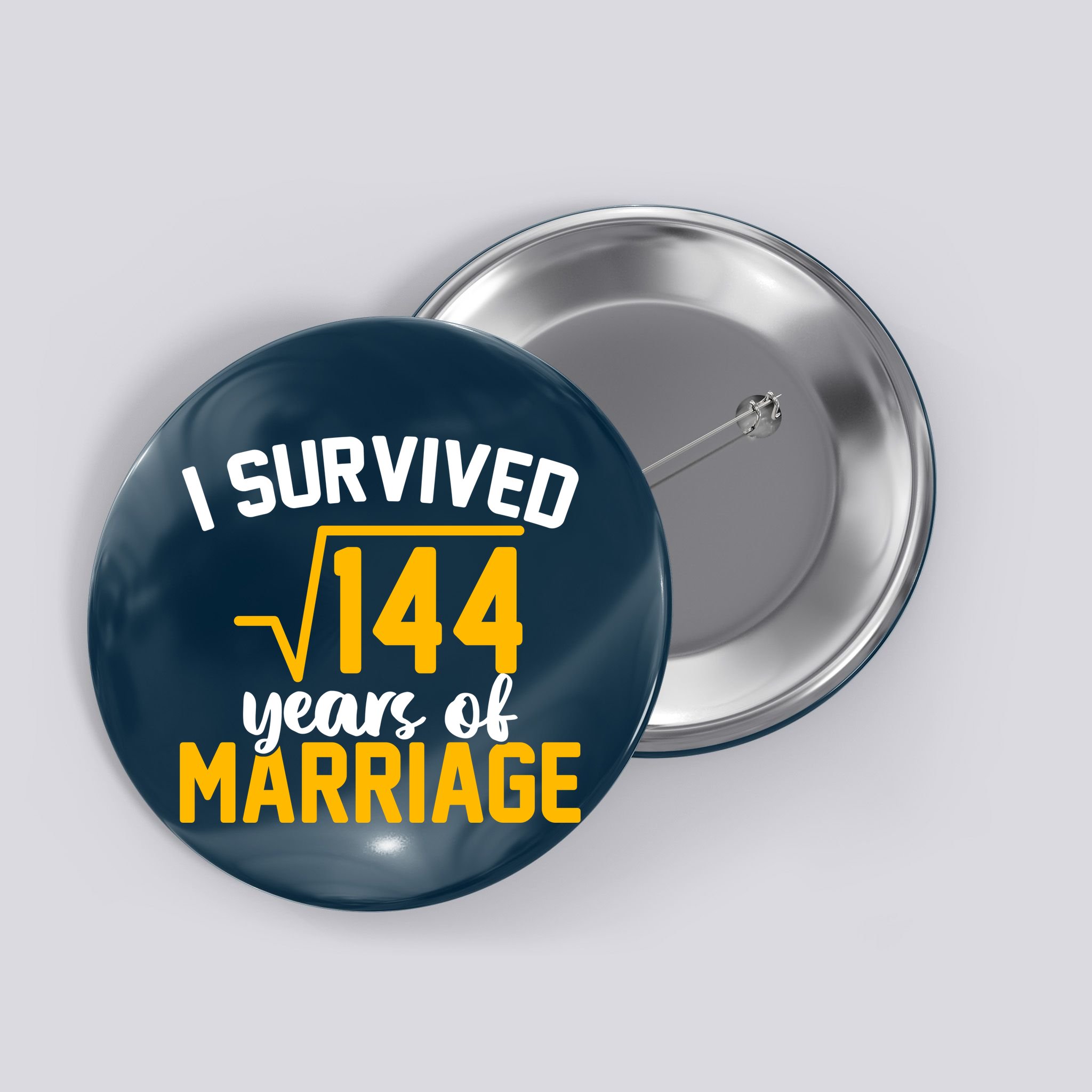 I Survived 144 Years Of Marriage Button
