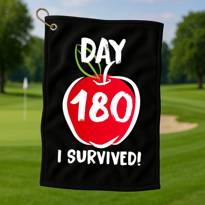 I Survived 180 Days Last Day Of School Golf Towel
