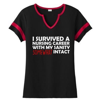 I Survived A Nursing Career With My Sanity Somewhat Intact Ladies Halftime Notch Neck Tee