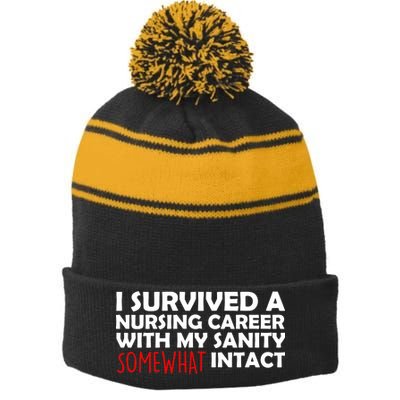 I Survived A Nursing Career With My Sanity Somewhat Intact Stripe Pom Pom Beanie