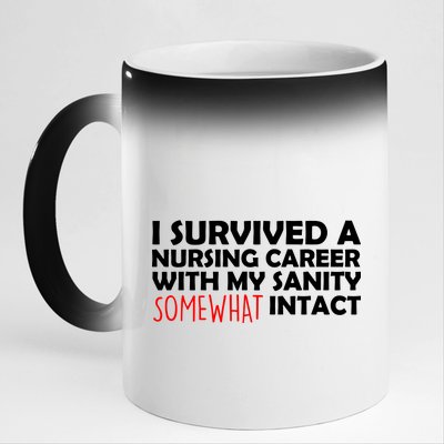 I Survived A Nursing Career With My Sanity Somewhat Intact 11oz Black Color Changing Mug