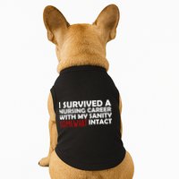 I Survived A Nursing Career With My Sanity Somewhat Intact Doggie Tank