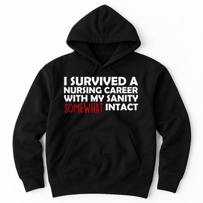 I Survived A Nursing Career With My Sanity Somewhat Intact Hoodie
