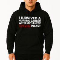 I Survived A Nursing Career With My Sanity Somewhat Intact Hoodie