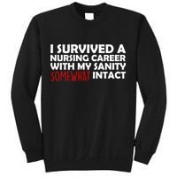 I Survived A Nursing Career With My Sanity Somewhat Intact Sweatshirt