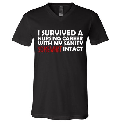 I Survived A Nursing Career With My Sanity Somewhat Intact V-Neck T-Shirt