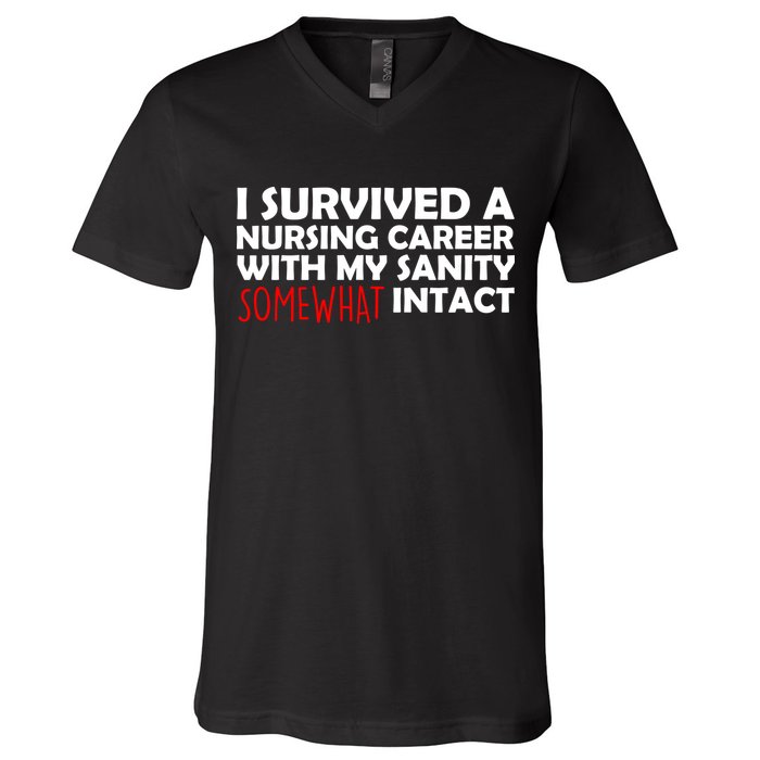 I Survived A Nursing Career With My Sanity Somewhat Intact V-Neck T-Shirt