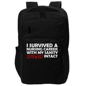 I Survived A Nursing Career With My Sanity Somewhat Intact Impact Tech Backpack