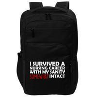 I Survived A Nursing Career With My Sanity Somewhat Intact Impact Tech Backpack