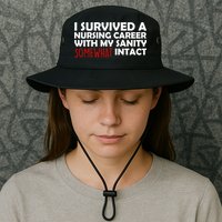 I Survived A Nursing Career With My Sanity Somewhat Intact Bucket Hat