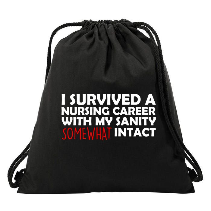 I Survived A Nursing Career With My Sanity Somewhat Intact Drawstring Bag