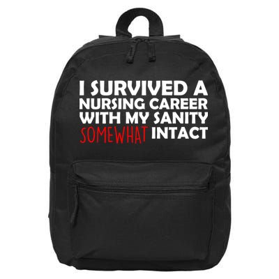 I Survived A Nursing Career With My Sanity Somewhat Intact 16 in Basic Backpack