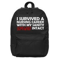 I Survived A Nursing Career With My Sanity Somewhat Intact 16 in Basic Backpack