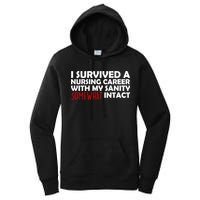 I Survived A Nursing Career With My Sanity Somewhat Intact Women's Pullover Hoodie