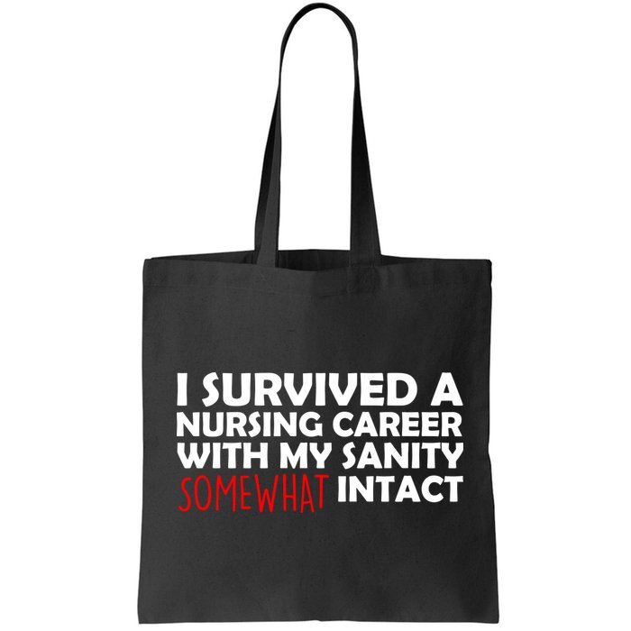 I Survived A Nursing Career With My Sanity Somewhat Intact Bag