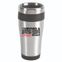 I Survived A Nursing Career With My Sanity Somewhat Intact 16oz Travel Tumbler