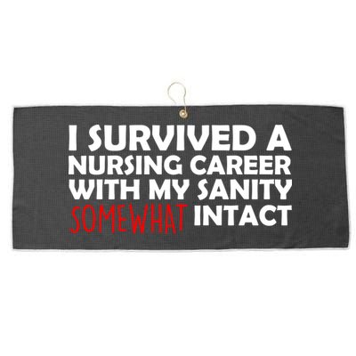 I Survived A Nursing Career With My Sanity Somewhat Intact Large Microfiber Waffle Golf Towel