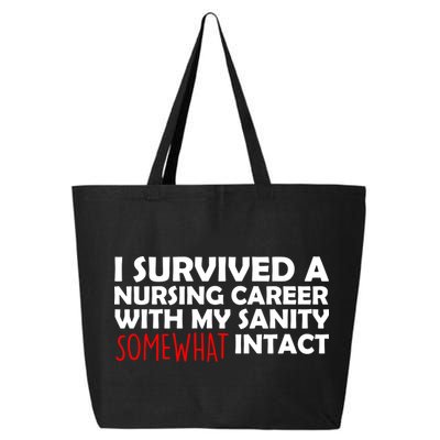 I Survived A Nursing Career With My Sanity Somewhat Intact 25L Jumbo Tote