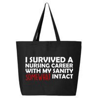 I Survived A Nursing Career With My Sanity Somewhat Intact 25L Jumbo Tote