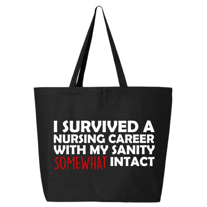 I Survived A Nursing Career With My Sanity Somewhat Intact 25L Jumbo Tote