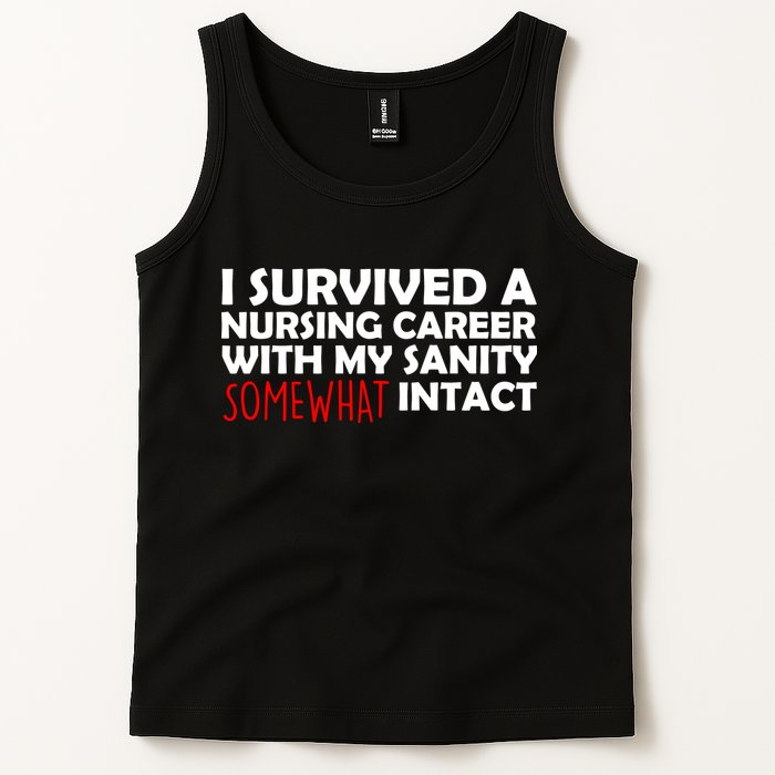 I Survived A Nursing Career With My Sanity Somewhat Intact Tank Top