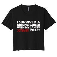 I Survived A Nursing Career With My Sanity Somewhat Intact Crop Top