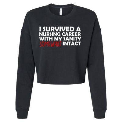 I Survived A Nursing Career With My Sanity Somewhat Intact Cropped Pullover Crew