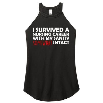 I Survived A Nursing Career With My Sanity Somewhat Intact Women's Perfect Tri Rocker Tank