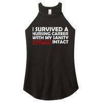 I Survived A Nursing Career With My Sanity Somewhat Intact Women's Perfect Tri Rocker Tank