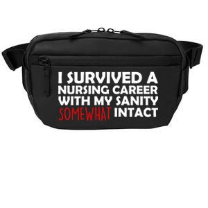 I Survived A Nursing Career With My Sanity Somewhat Intact Crossbody Pack