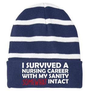 I Survived A Nursing Career With My Sanity Somewhat Intact Striped Beanie with Solid Band